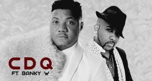 CDQ - Odikwa ft Banky W
