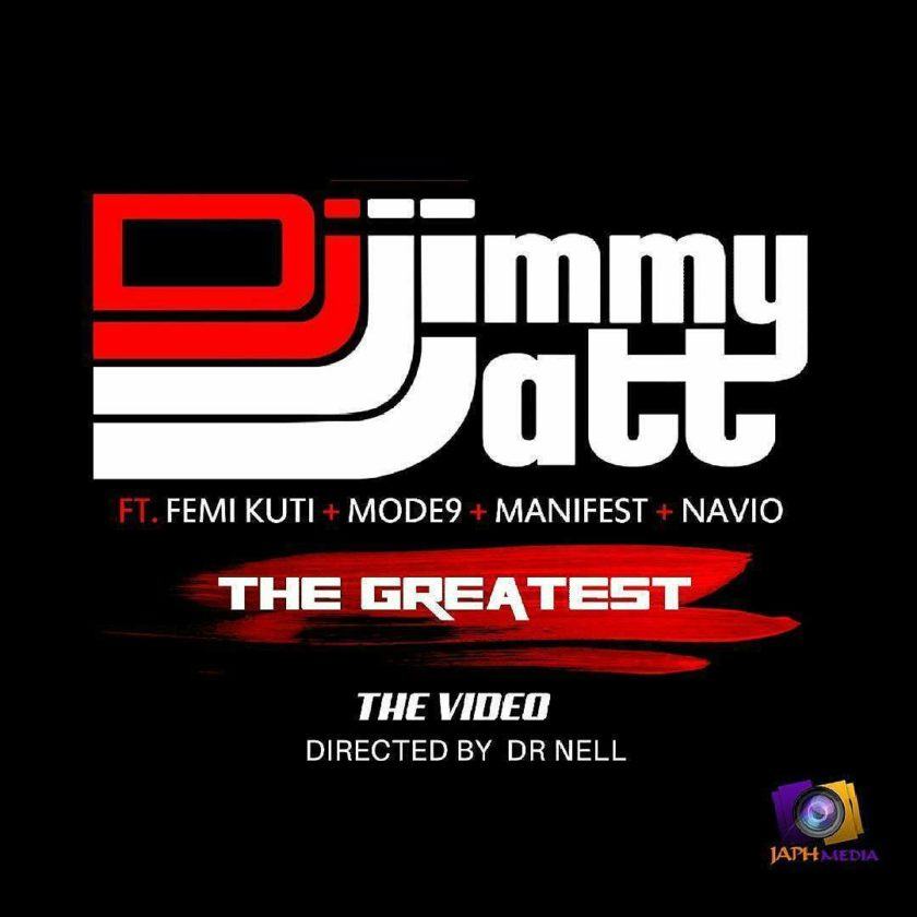 Dj Jimmy Jatt - The Greatest ft M.Anifest, Navio, Modenine & Femi Kuti [ViDeo]