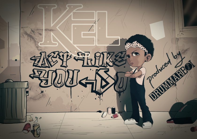 Kel - Act Like You Do