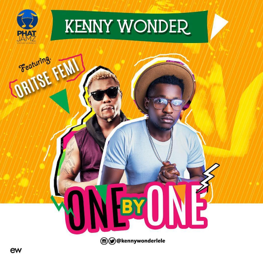Kenny Wonder - One By One ft Oritse Femi [AuDio]