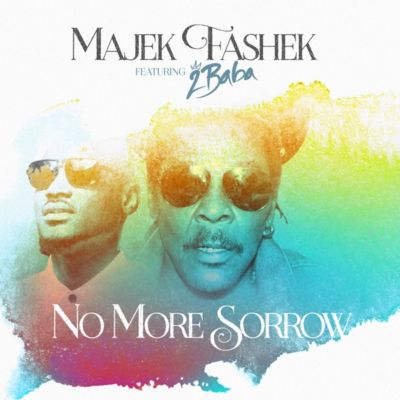 Majek Fashek - No More Sorrow ft 2Baba