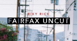 Riky Rick - Fairfax Uncut (Freestyle) [AuDio + ViDeo]