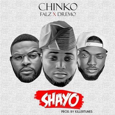 Chinko Ekun - Shayo ft Dremo & Falz [AuDio]