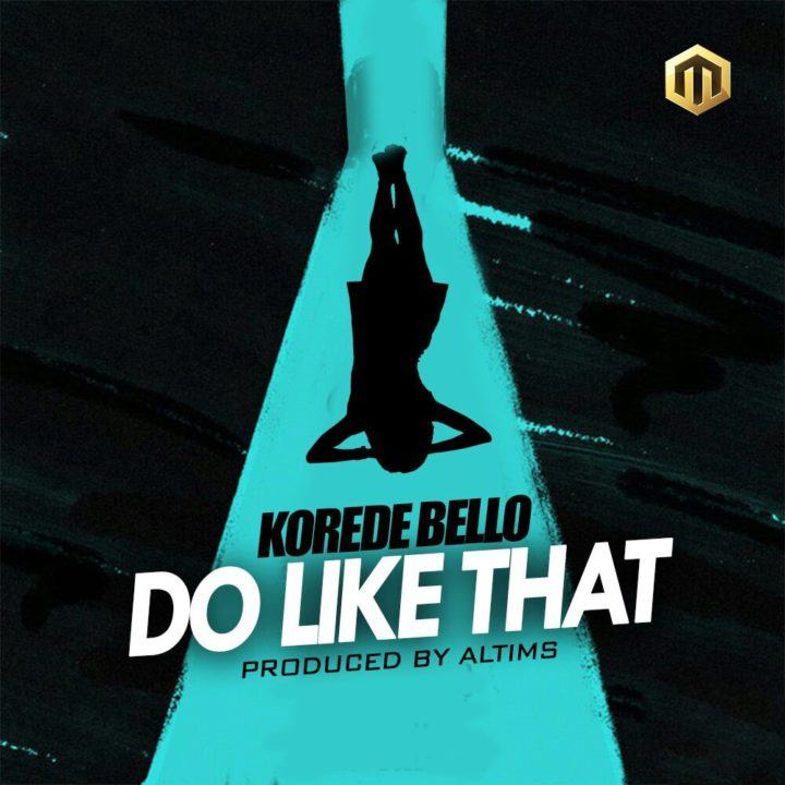 Korede Bello - Do Like That [AuDio]