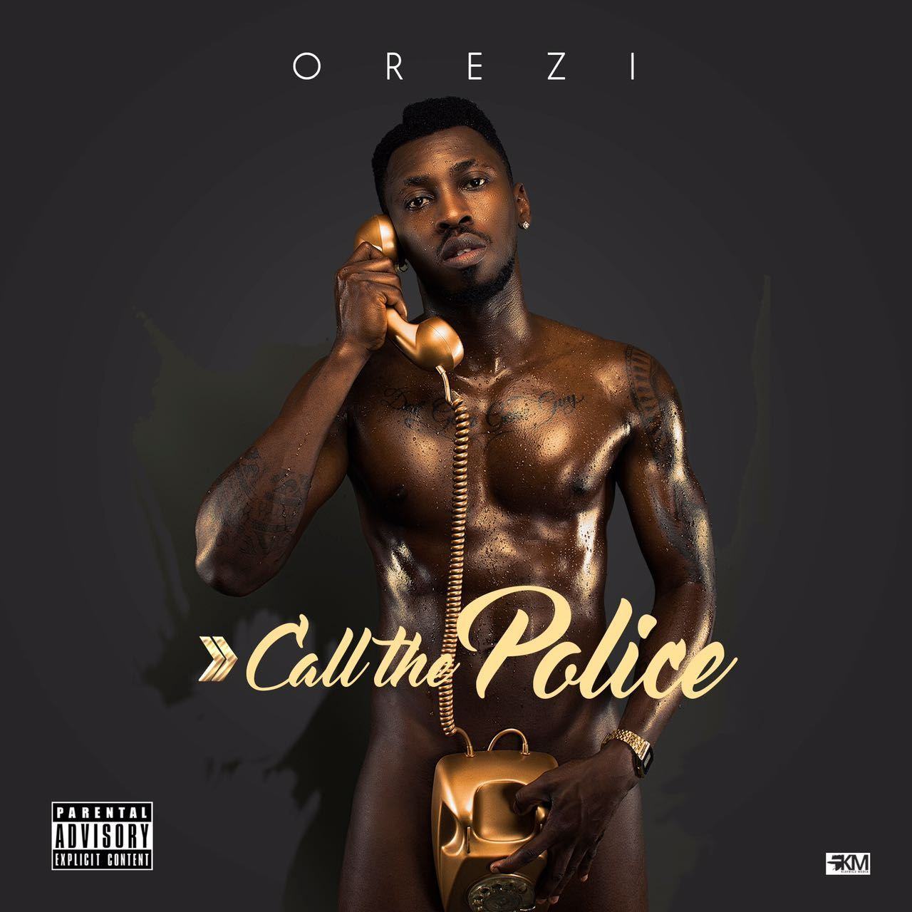 Orezi - Call The Police [AuDio]