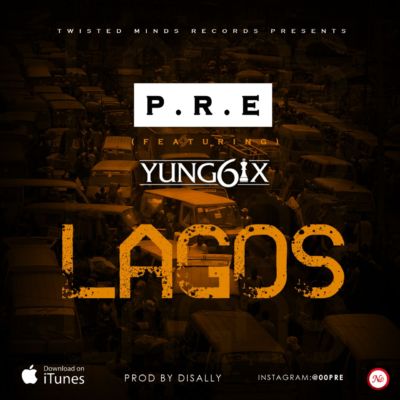 P.R.E - Lagos ft Yung6ix