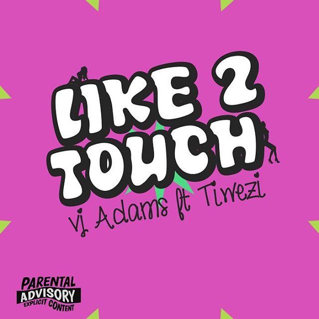 VJ Adams - Like 2 Touch ft Tiwezi [AuDio]