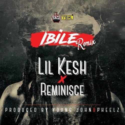 Lil Kesh - Ibile (Remix) ft Reminisce