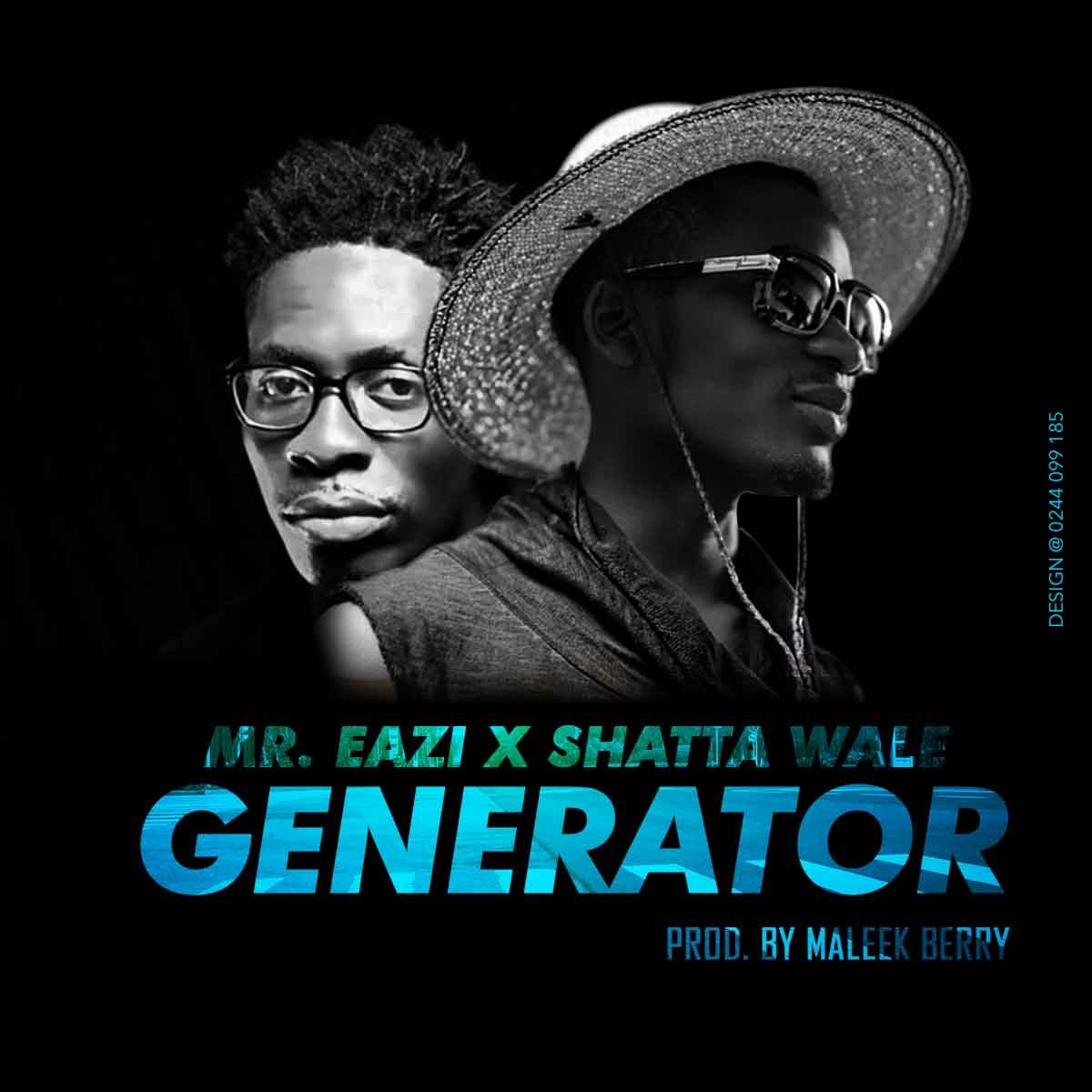 Mr. Eazi & Shatta Wale - Generator [AuDio]