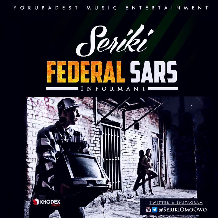 Seriki - Federal Sars (Informant)