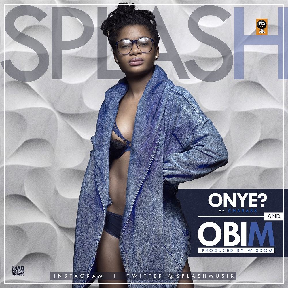 Splash – Obim & Onye ft Charass [AuDio]