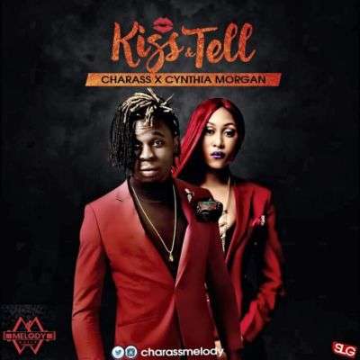 Charass - Kiss & Tell ft Cynthia Morgan [ViDeo]