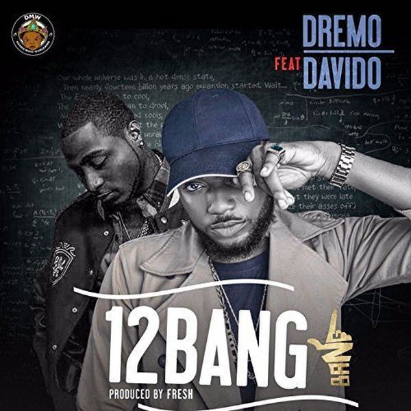 Dremo - 1 2 Bang ft Davido [AuDio]