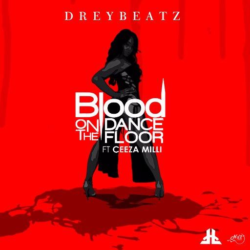 Drey Beatz - Blood On The Dance Floor ft​​ Ceeza ​Milli ​[AuDio]