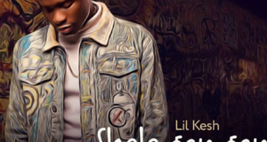 Lil Kesh - Shele Gan Gan [AuDio]