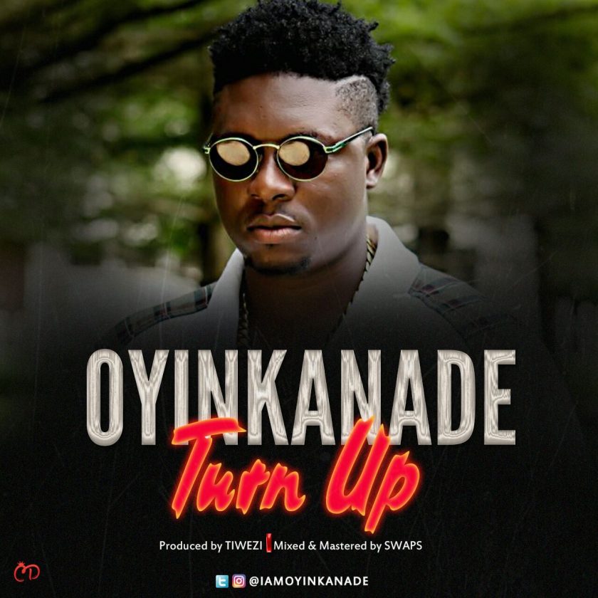 Oyinakanade - Turn Up