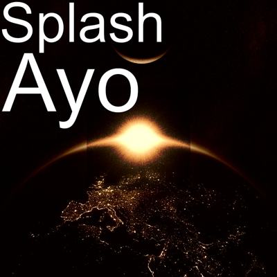 Splash - Ayo [AuDio]