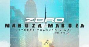 Zoro - Mabuza Mabuza (Street Thanksgiving) [AuDio]
