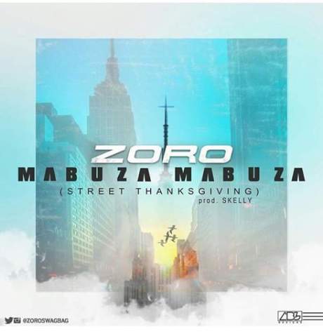 Zoro - Mabuza Mabuza (Street Thanksgiving) [AuDio]