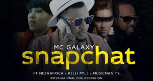 Mc Galaxy - Snapchat ft Neza Africa, Kelly Pyle & Music Man Ty