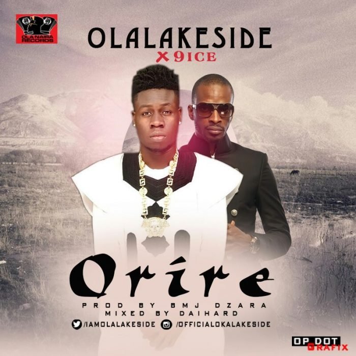 Olalakeside - Orire ft 9ice [AuDio]