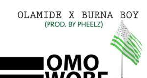 Olamide - Omo Wobe Anthem ft Burna Boy [AuDio]