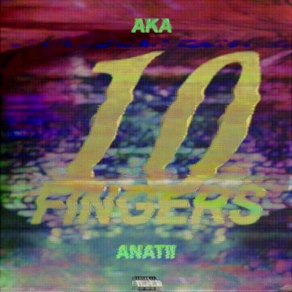 AKA - 10 Fingers ft Anatii [AuDio]