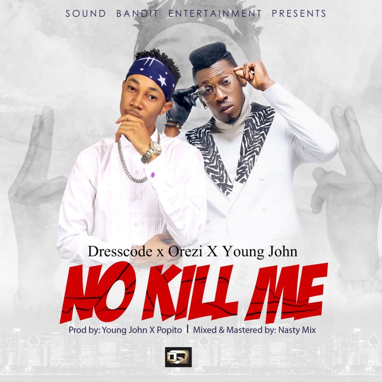 DressCode, Orezi & Young John - No Kill Me [AuDio]