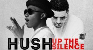 Wizkid - Hush Up tHe Silence ft Drake [AuDio]