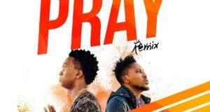 Xbreazy - Pray Remix ft Pepenazi [AuDio]