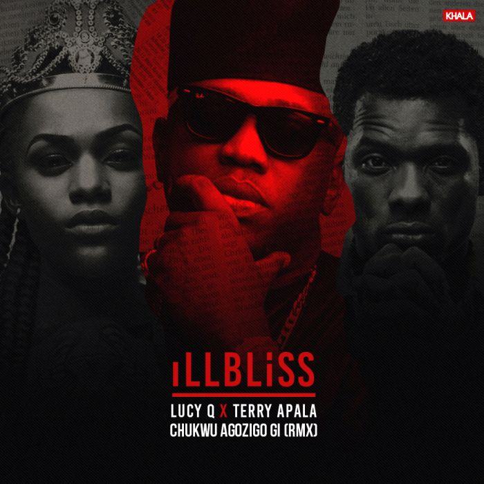 illBliss - Chukwu Agozigo Gi Remix (Part 2) ft Lucy Q & Terry Apala [AuDio]