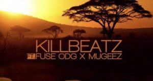 KillBeatz - Bokor Bokor ft Fuse ODG & Mugeez
