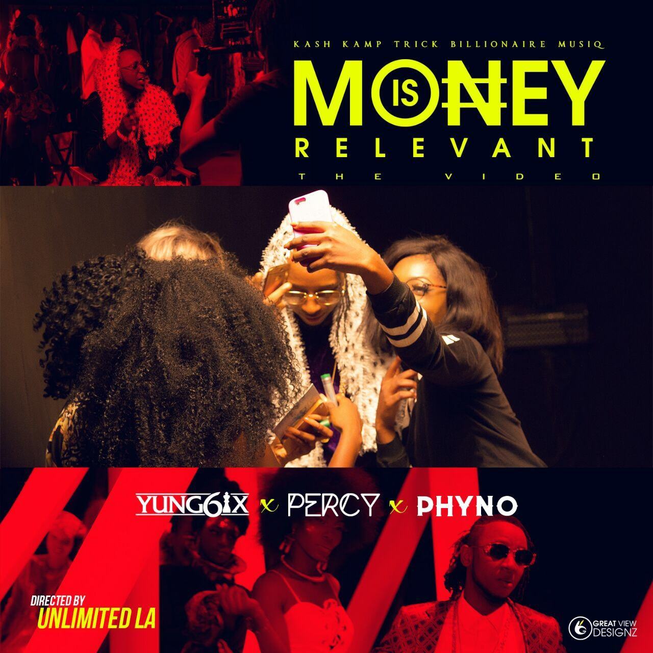 Yung6ix - Money Is Relevant ft Phyno & Percy [ViDeo]