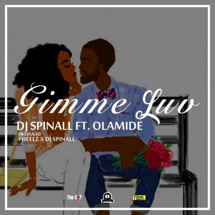 Dj Spinall - Gimme Luv ft Olamide