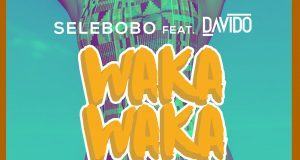 Selebobo - Waka Waka ft Davido [AuDio]