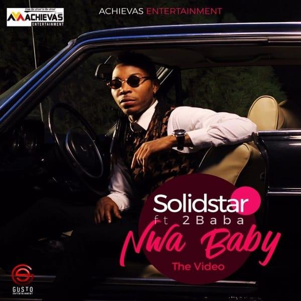 Solidstar - Nwa Baby ft 2Baba [ViDeo]