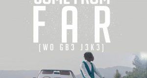 Stonebwoy - Come From Far (Wogbe Jeke)