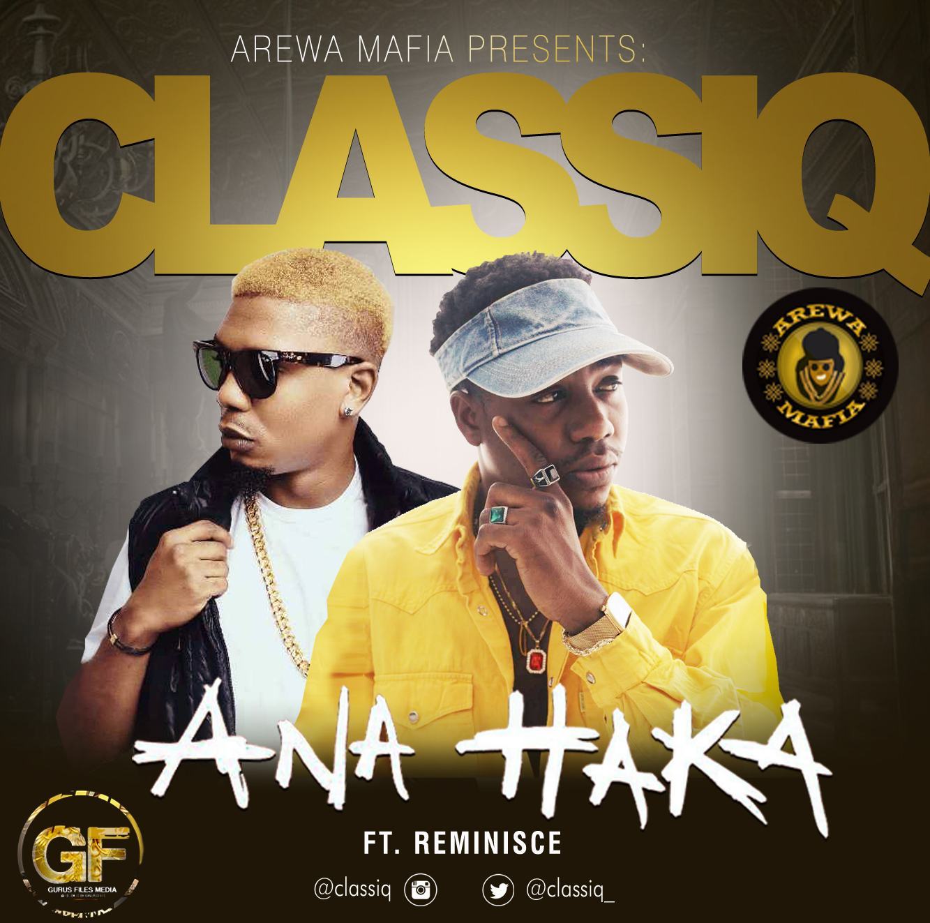 ClassiQ - Ana Haka ft Reminisce [AuDio]