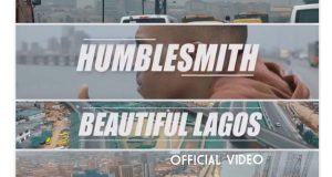 Humblesmith - Beautiful Lagos [ViDeo]
