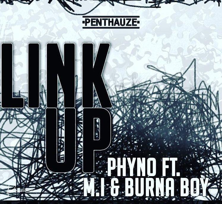 Phyno - Link Up ft Burna Boy & M.I [ViDeo]