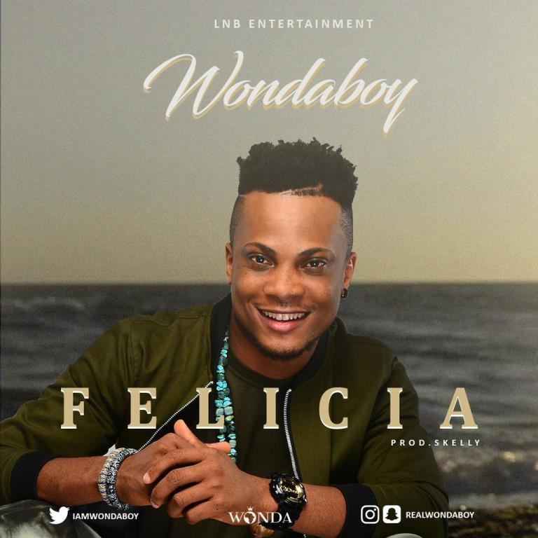 Wondaboy - Felicia [ViDeo]