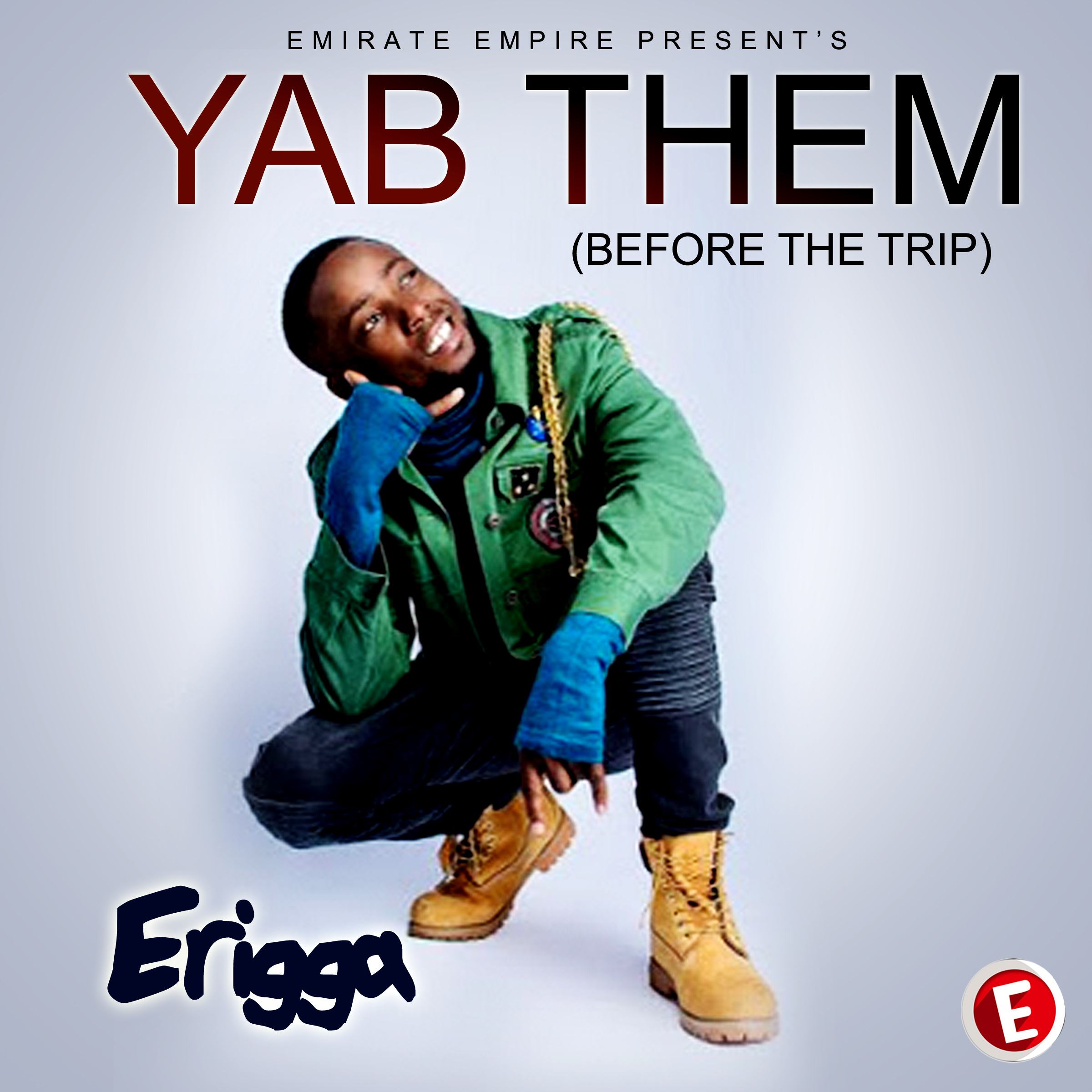 Erigga - Yab Them (Before The Trip) [AuDio]