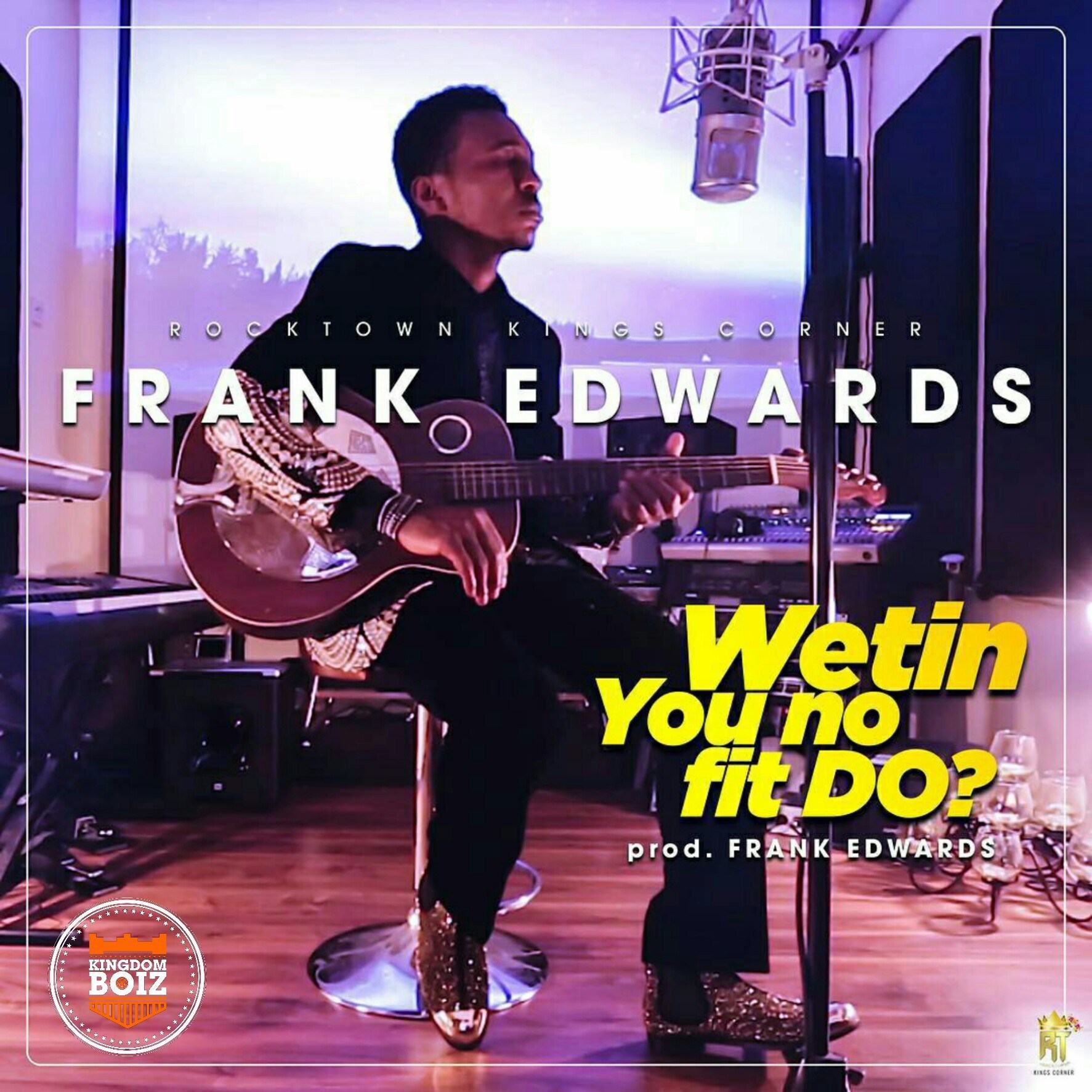Frank Edwards - Wetin You No Fit Do [ViDeo]