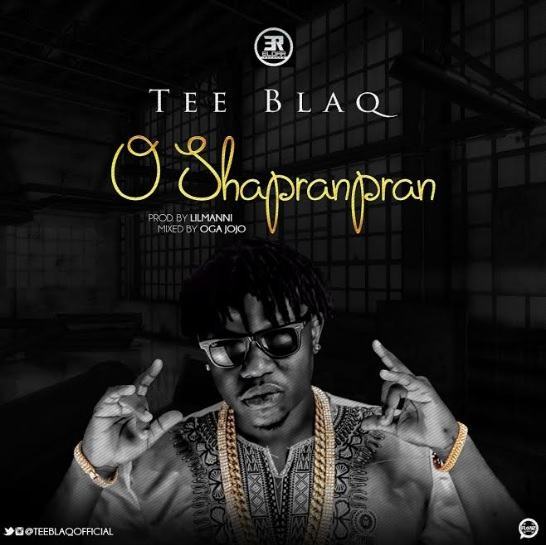 Tee Blaq - O Shapranpran [AuDio]