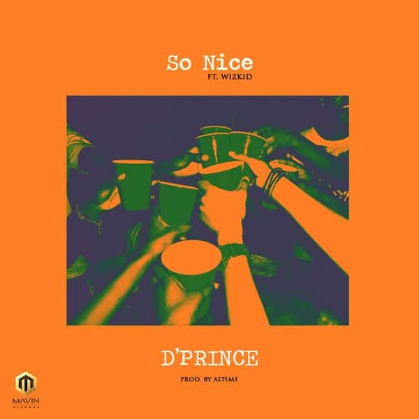 D'Prince - So Nice ft Wizkid [AuDio]