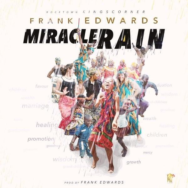 Frank Edwards - Miracle Rain [ViDeo]