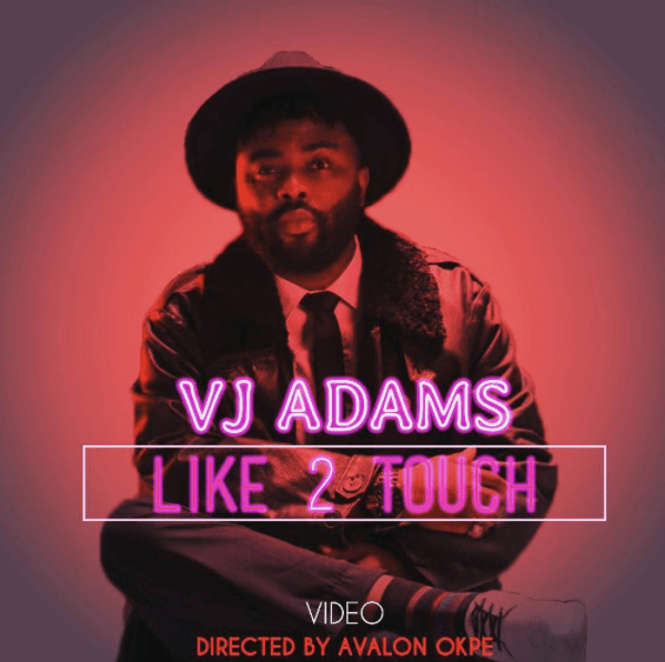 VJ Adams - Like 2 Touch [ViDeo]