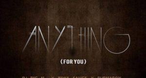 DJ Big N, Tiwa Savage & Burna Boy – Anything (For You) [AuDio]