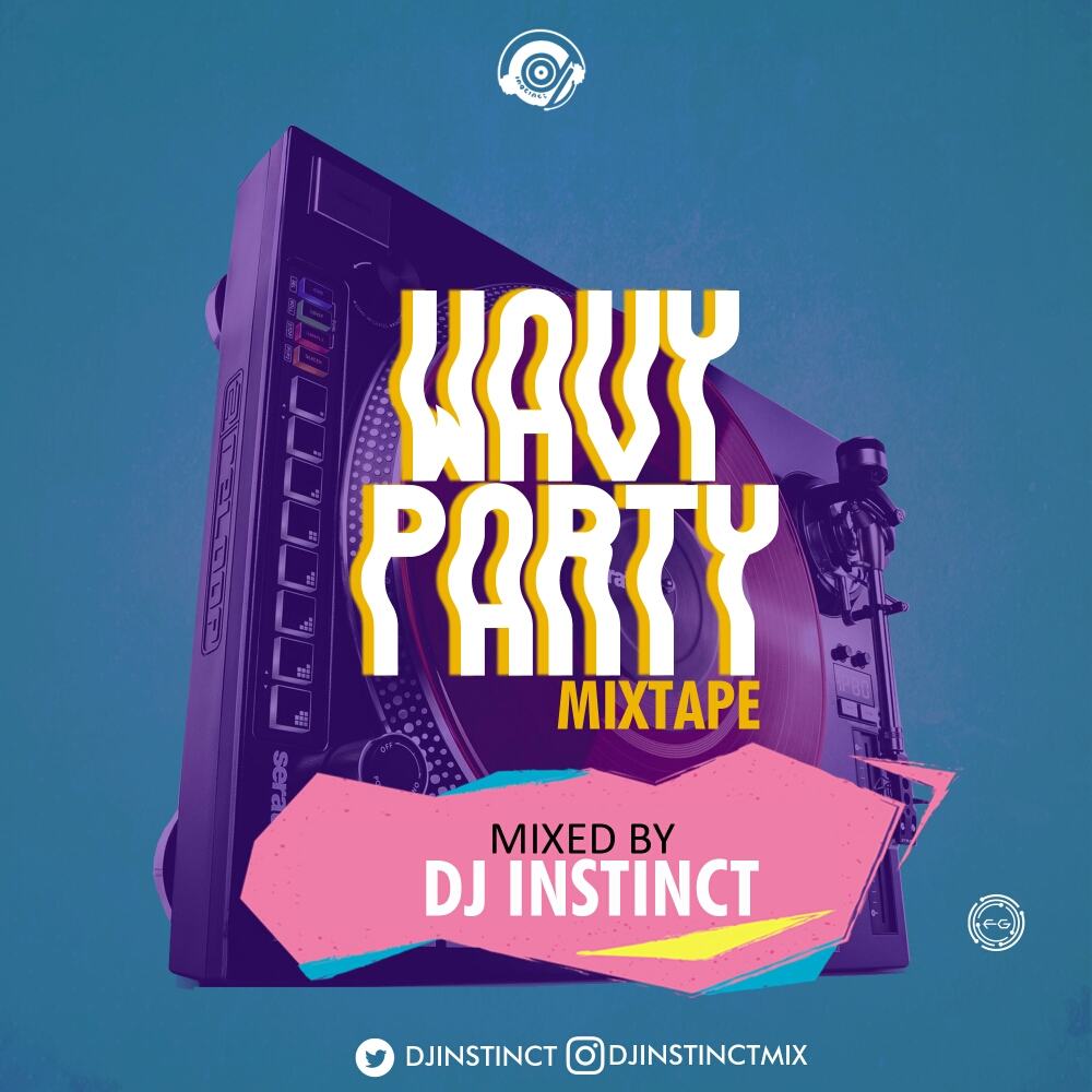 Dj Instinct - Wavy Party [MixTape]