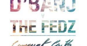 D’Banj & The Fedz – Comment Ca Va [AuDio]